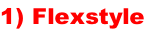 1) Flexstyle