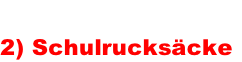 
2) Schulrucksäcke